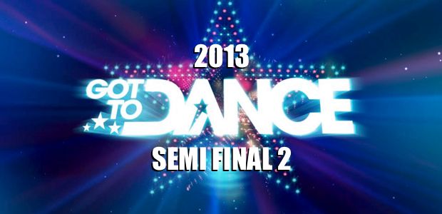 Got to Dance 2013 2nd Semi Final